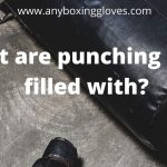 what are punching bags filled with? | [2022 Ultimate Guide]